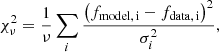 $$ \begin{aligned} \chi _\nu ^2 = \frac{1}{\nu } \sum _{i} \frac{\left(f_{\rm model,\,i} - f_{\rm data,\,i}\right)^2}{\sigma _i^2}, \end{aligned} $$