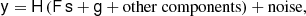 $$ \begin{aligned} \mathsf y = \mathsf H \left(\mathsf F \,\mathsf s + \mathsf g + \mathrm{other\ components}\right) + \mathrm{noise}, \end{aligned} $$