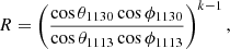 $$ \begin{aligned} R = \left(\frac{\cos \theta _{1130}\cos \phi _{1130}}{\cos \theta _{1113}\cos \phi _{1113}}\right)^{k-1}, \end{aligned} $$