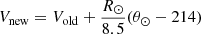$ V_{\mathrm{new}} = V_{\mathrm{old}} + \frac{R_{\odot}}{8.5}(\theta_{\odot} - 214) $