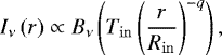 \begin{equation*}I_{\nu} \left( r \right) \propto B_{\nu} \left( T_{\mathrm{in}} \left( \frac{r}{R_{\mathrm{in}}} \right)^{-q} \right), \end{equation*}
