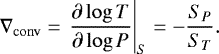 \begin{equation*} \nabla_{\mathrm{conv}}=\left.\frac{\partial \log T}{\partial \log P}\right|_{S}=-\frac{S_{P}}{S_{T}}. \end{equation*}