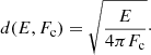 $$ \begin{aligned} d(E,F_{\rm c}) = \sqrt{\frac{E}{4 \pi F_{\rm c}}}\cdot \end{aligned} $$