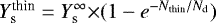 $Y_{\textrm{s}}^{\textrm{thin}} = Y_{\textrm{s}}^{\infty} {\times}(1 - e^{{-N_{\textrm{thin}}}/{N_{\textrm{d}}}})$