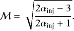 \begin{equation*} \mathcal{M}=\sqrt{\frac{2\alpha_{\textrm{inj}}-3}{2\alpha_{\textrm{inj}}+1} }.\end{equation*}