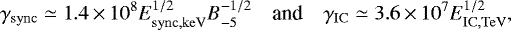 \begin{equation*} \gamma_{\rm{sync}} \simeq 1.4\,{\times}\,10^8 E_{\rm{sync,keV}}^{1/2} B_{-5}^{-1/2} \quad {\textrm{and}} \quad \gamma_{\rm{IC}} \simeq 3.6\,{\times}\,10^7 E_{\rm{IC,TeV}}^{1/2}, \end{equation*}