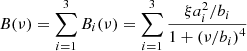 $$ \begin{aligned} B(\nu ) = \sum _{i = 1}^{3} B_i (\nu ) = \sum _{i = 1}^{3} \frac{\xi a_{i}^{2}/b_{i}}{1 + \left(\nu /b_{i}\right)^{4}} \end{aligned} $$