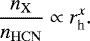 \begin{equation*}\frac{n_{\mathrm{X}}}{n_{\mathrm{HCN}}} \propto r_{\textrm{h}}^{x}. \end{equation*}