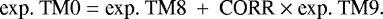 \begin{equation*} \text{exp. TM0} = \text{exp. TM8 } + \text{ CORR}\times\text{exp. TM9}. \end{equation*}