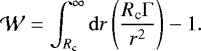 \begin{equation*}\mathcal{W}= \int_{R_{\textrm{c}}}^{\infty}\mathrm{d} r\left(\frac{R_{\textrm{c}}\Gamma}{r^2}\right) - 1. \end{equation*}