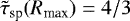 $\tilde\tau_{\textrm{sp}}(R_{\textrm{max}}) = 4/3$