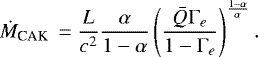 \begin{equation*}\dot M_{\textrm{CAK }} = \frac{L}{c^2}\frac{\alpha}{1-\alpha}\left(\frac{\bar Q \Gamma_e}{1-\Gamma_e}\right)^{\frac{1-\alpha}{\alpha}}. \end{equation*}