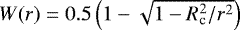 $W(r) = 0.5\left(1-\sqrt{1-R_{\textrm{c}}^2/r^2}\right)$