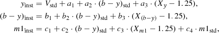 $$ \begin{aligned} y_{\mathrm{inst} }&= V_{\mathrm{std} } + a_1 + a_2 \cdot (b-y)_{\mathrm{std} } + a_3 \cdot (X_y - 1.25), \\ (b-y)_{\mathrm{inst} }&= b_1 + b_2 \cdot (b-y)_{\mathrm{std} } + b_3 \cdot (X_{(b-y)} - 1.25), \\ m1_{\mathrm{inst} }&= c_1 + c_2 \cdot (b-y)_{\mathrm{std} } + c_3 \cdot (X_{m1} - 1.25) + c_4 \cdot m1_{\mathrm{std} }, \end{aligned} $$