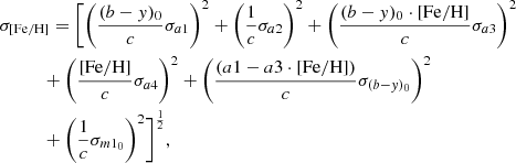 $$ \begin{aligned}&\sigma _{\mathrm{[Fe/H]} } = \biggl [ \left(\frac{(b-{ y})_0}{c}\sigma _{a1}\right)^2 + \left(\frac{1}{c}\sigma _{a2}\right)^2 \nonumber + \left( \frac{(b-{ y})_0 \cdot \mathrm{[Fe/H]} }{c}\sigma _{a3}\right)^2 \\&\qquad \quad + \left( \frac{\mathrm{[Fe/H]} }{c}\sigma _{a4}\right)^2 + \left( \frac{(a1 - a3 \cdot \mathrm{[Fe/H]} )}{c}\sigma _{(b-{ y})_0}\right)^2 \\&\qquad \quad + \left( \frac{1}{c}\sigma _{m1_0}\right)^2 \biggr ]^{\frac{1}{2}}, \nonumber \end{aligned} $$