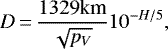 \begin{equation*} D\,{=}\,\frac{1329 \textrm{km}}{\sqrt{p_V}}10^{-H/5},\end{equation*}