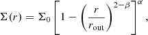 $$ \begin{aligned} \Sigma (r) = \Sigma _0\left[1-\left(\frac{r}{r_{\rm out}}\right)^{2-\beta }\right]^\alpha , \end{aligned} $$
