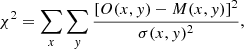 $$ \begin{aligned} \chi ^2=\sum _{x}\sum _{ y}\frac{\left[O(x,{ y})-M(x,{ y})\right]^2}{\sigma (x,{ y})^2}, \end{aligned} $$