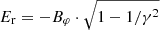 $ E_{\mathrm{r}}=-B_{\varphi}\cdot\sqrt{1-1/\gamma^2} $