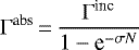 \begin{align*} \Gamma^{\textrm{abs}}\,{=}\,\dfrac{\Gamma^{\textrm{inc}}}{1-\textrm{e}^{-\sigma N}} \end{align*}