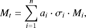 \begin{equation*}{M_t=\sum_{i=1}^{n} {a_i\cdot\sigma_i\cdot{M_i}}}, \end{equation*}