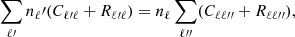 $$ \begin{aligned} \displaystyle \sum \limits _{\ell \prime } n_\ell \prime (C_{\ell \prime \ell } + R_{\ell \prime \ell }) = n_\ell \displaystyle \sum \limits _{\ell {\prime \prime }} (C_{\ell \ell {\prime \prime }} + R_{\ell \ell {\prime \prime }}) \text{,} \end{aligned} $$