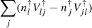 $ \displaystyle\sum\limits_{j} (n_{l}^{\dagger}V_{lj}^{\dagger} - n_{j}^{\dagger} V_{jl}^{\dagger} ) $