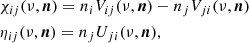 $$ \begin{aligned}&\chi _{ij}(\nu , \boldsymbol{n}) = n_i V_{ij}(\nu , \boldsymbol{n}) - n_j V_{ji}(\nu , \boldsymbol{n}) \nonumber \\&\eta _{ij}(\nu , \boldsymbol{n}) = n_j U_{ji}(\nu , \boldsymbol{n}), \end{aligned} $$