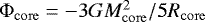 $\Phi_{\mathrm{core}}= -3GM_{\mathrm{core}}^2/5R_{\mathrm{core}}$