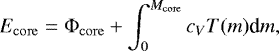 \begin{equation*}E_{\mathrm{core}} = \Phi_{\mathrm{core}} +\int_0^{M_{\mathrm{core}}} c_V T(m) \textrm{d}m, \end{equation*}