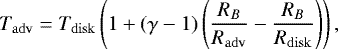 \begin{equation*} T_{\mathrm{adv}} = T_{\mathrm{disk}} \left(1 +(\gamma-1) \left(\frac{R_B}{R_{\mathrm{adv}}} -\frac{R_B}{R_{\mathrm{disk}}} \right) \right),\end{equation*}