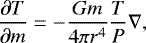\begin{equation*} \frac{\partial T}{\partial m} = - \frac{Gm}{4\pi r^4} \frac{T}{P} \nabla ,\end{equation*}