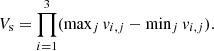 $$ \begin{aligned} V_{\rm s}=\prod _{i=1}^3(\mathrm{max}_j\,v_{i,j}- \mathrm{min}_j\, v_{i,j}). \end{aligned} $$