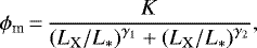 \begin{equation*} \phi_{\textrm{m}}\,{=}\,\frac{K}{\left(L_{\mathrm{X}}/L_* \right)^{\gamma_1} +\left(L_{\mathrm{X}}/L_* \right)^{\gamma_2} },\end{equation*}