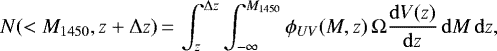 \begin{equation*} N(<M_{1450},z+ \Delta z) \,{=}\,\int^{\Delta z}_{z} \int^{M_{1450}}_{-\infty} \phi_{UV}(M,z) \, \Omega \frac{\mathrm{d}V(z)}{\mathrm{d}z}\,\mathrm{d}M \, \mathrm{d}z,\end{equation*}