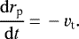 \begin{equation*} \frac{\mathrm{d} r_{\textrm{p}}}{\mathrm{d} t} \,{=}\,-v_{\textrm{t}}. \end{equation*}