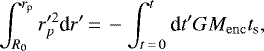 \begin{equation*} \int_{R_0}^{r_{\textrm{p}}} r_p'^2 \textrm{d}r'\,{=}\,-\int_{t\,{=}\,0}^{t} \textrm{d}t' GM_{\mathrm{enc}}t_{\textrm{s}}, \end{equation*}