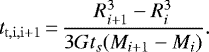 \begin{equation*} t_{\mathrm{t,i,i+1}}\,{=}\,\frac{R_{i+1}^3 - R_i^3}{3 G t_s (M_{i+1} - M_i)}.\end{equation*}