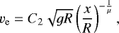 \begin{equation*}v_{\mathrm{e}} = C_2 \sqrt{gR}\left(\frac{x}{R}\right)^{-\frac{1}{\mu}}, \end{equation*}