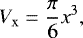 \begin{equation*}V_{\mathrm{x}} = \frac{\pi}{6} x^3, \end{equation*}