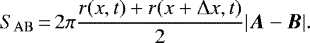 \begin{equation*}S_{\mathrm{AB}}\,{=}\,2 \pi \frac{r(x,t) + r(x+\Delta x,t)}{2} |\mbox{\boldmath{$A$}} - \mbox{\boldmath $B$}|. \end{equation*}