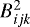 $B_{ijk}^{2}$
