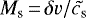 $M_{\textrm{s}}\,{=}\,\delta v/\tilde{c_{\textrm{s}}}$