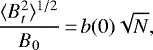 \begin{equation*}\frac{\langle B_{t}^{2} \rangle^{1/2}}{B_{0}}\,{=}\,b(0) \sqrt{N}, \end{equation*}