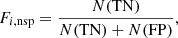 $$ \begin{aligned} F_{i,\mathrm{nsp}} = \frac{N(\mathrm{TN})}{N(\mathrm{TN}) + N(\mathrm{FP})}, \end{aligned} $$