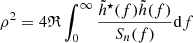 $$ \begin{aligned} \rho ^2= 4 \mathfrak{R} \int _0^\infty \frac{\tilde{h}^{\star }(f)\tilde{h}(f)}{S_n(f)} \mathrm{d} f \end{aligned} $$