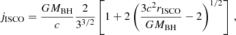 $$ \begin{aligned} j_\mathrm{ISCO} = \frac{G M_\mathrm{BH} }{c} \frac{2}{3^{3/2}} \left[ 1 + 2 \left( \frac{3 c^2 r_\mathrm{ISCO} }{G M_\mathrm{BH} } -2 \right)^{1/2} \right] \, , \end{aligned} $$