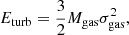 $$ \begin{aligned} E_{\rm turb}=\frac{3}{2}{M}_{\rm gas}\sigma _{\rm gas}^2, \end{aligned} $$