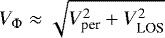 $V_{\Phi} \approx \sqrt{V^2_{\textrm{per}}+V^2_{\textrm{LOS}}}$