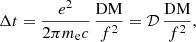 $$ \begin{aligned} \Delta t = \frac{e^2}{2 \pi m_{\rm e} c}\,\frac{\mathrm{DM}}{f^2} = \mathcal{D} \,\frac{\mathrm{DM}}{f^2}, \end{aligned} $$